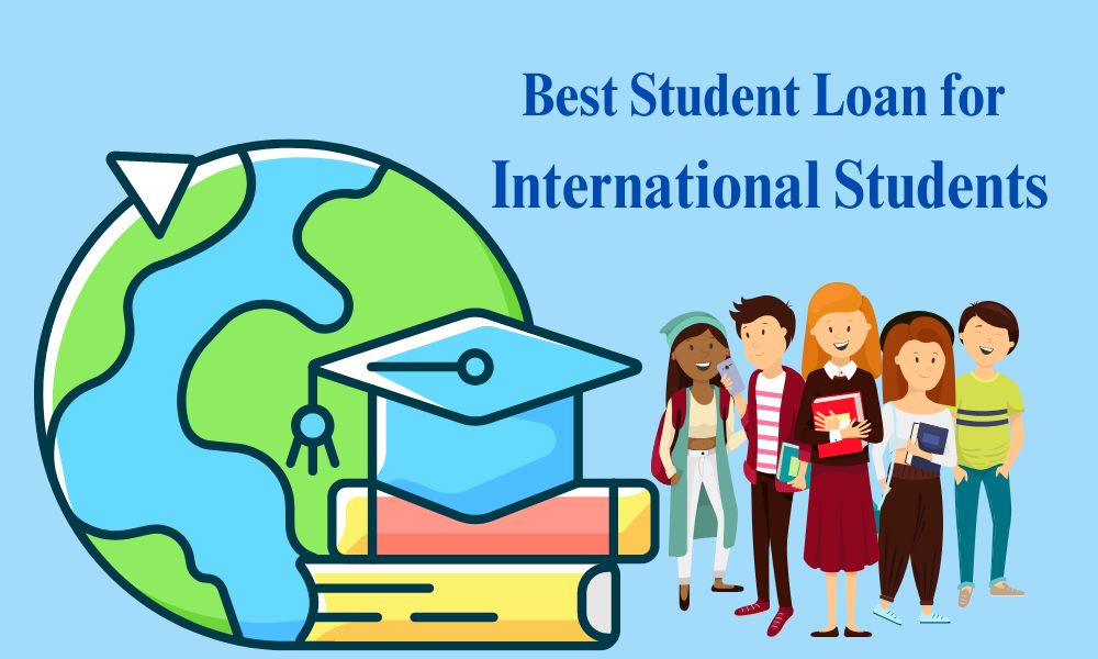 Best Student Loan for International Students in USA: Find out Now